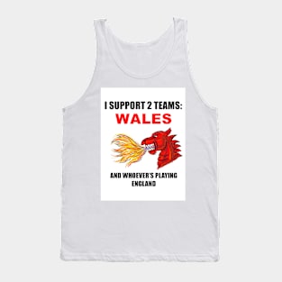 I SUPPORT 2 TEAMS WALES Tank Top